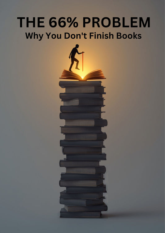 The 66% Problem: Why You Don't Finish Books – And How to Break the Cycle for Good